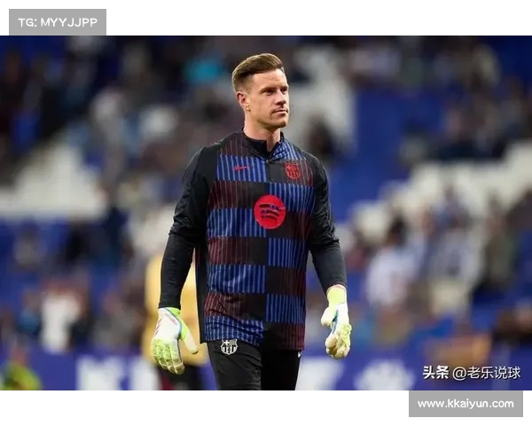 特尔施特根首次担任德国国家队队长承受双重压力与挑战 特尔施特根首次担任德国国家队队长承受双重压力与挑战